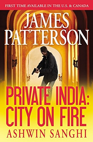 Private India: City on Fire (Jack Morgan Series) by Patterson, James, Sanghi, A