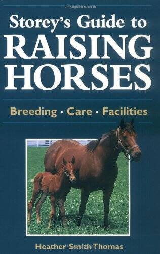 Storeys Guide to Raising Horses: BreedingCareFacilities – VERY GOOD