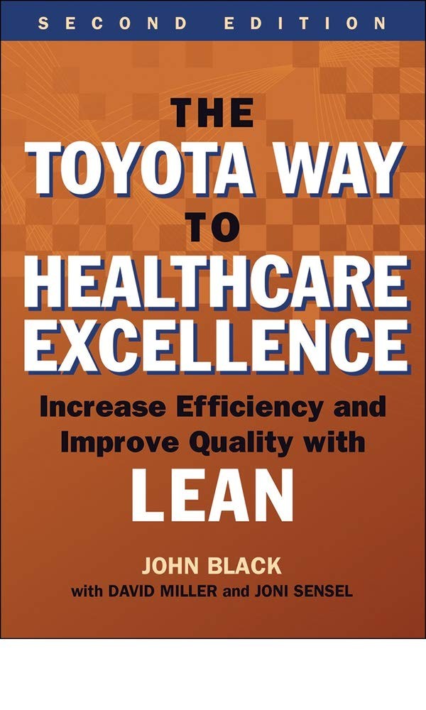 The Toyota Way to Healthcare Excellence: Increase Efficiency and Improve Qua…