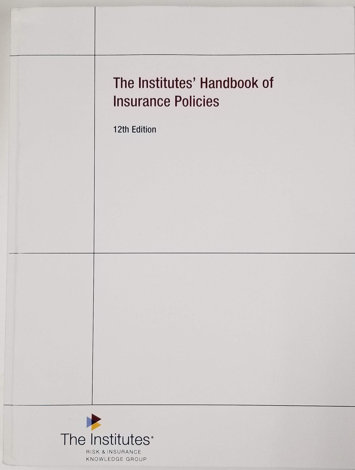 The Institutes’ Handbook of Insurance Policies