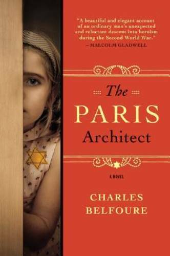 The Paris Architect: A Novel – Paperback By Belfoure, Charles – VERY GOOD