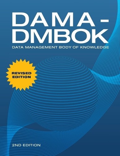 DAMA-DMBOK (2nd Edition): Data Management Body of Knowledge [Paperback]