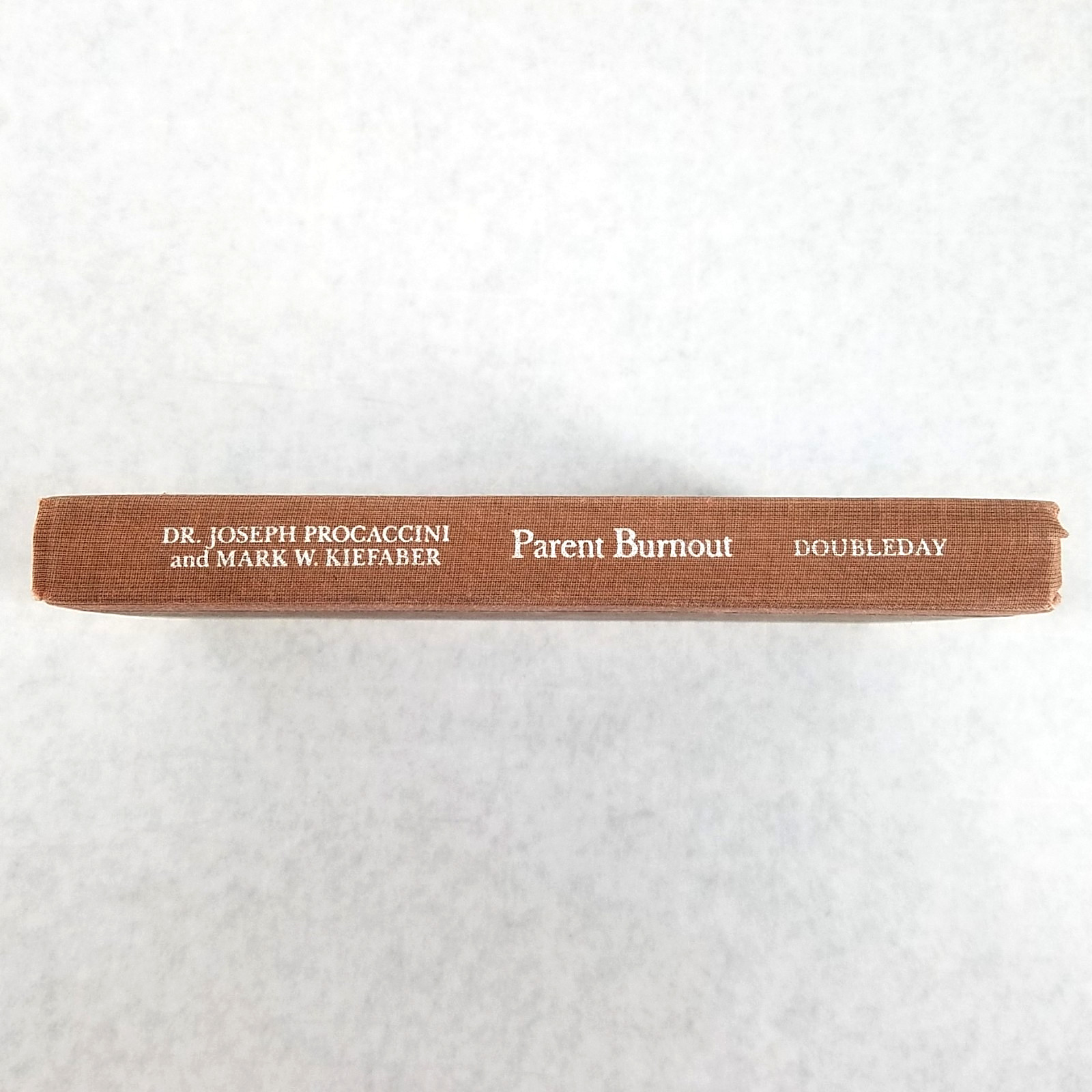 Parent Burnout – Hardcover by Mark W. Kiefaber and Joseph Procaccini – NO MARKS