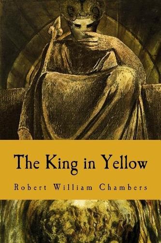 Robert William Chambers The King in Yellow (Paperback)