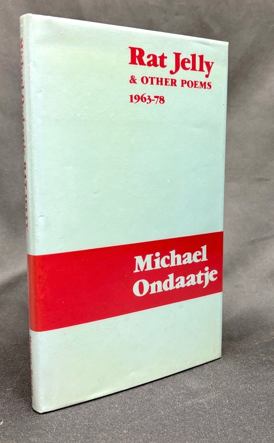 Michael Ondaatje / Rat Jelly and Other Poems 1963-1978 1st Edition 1980
