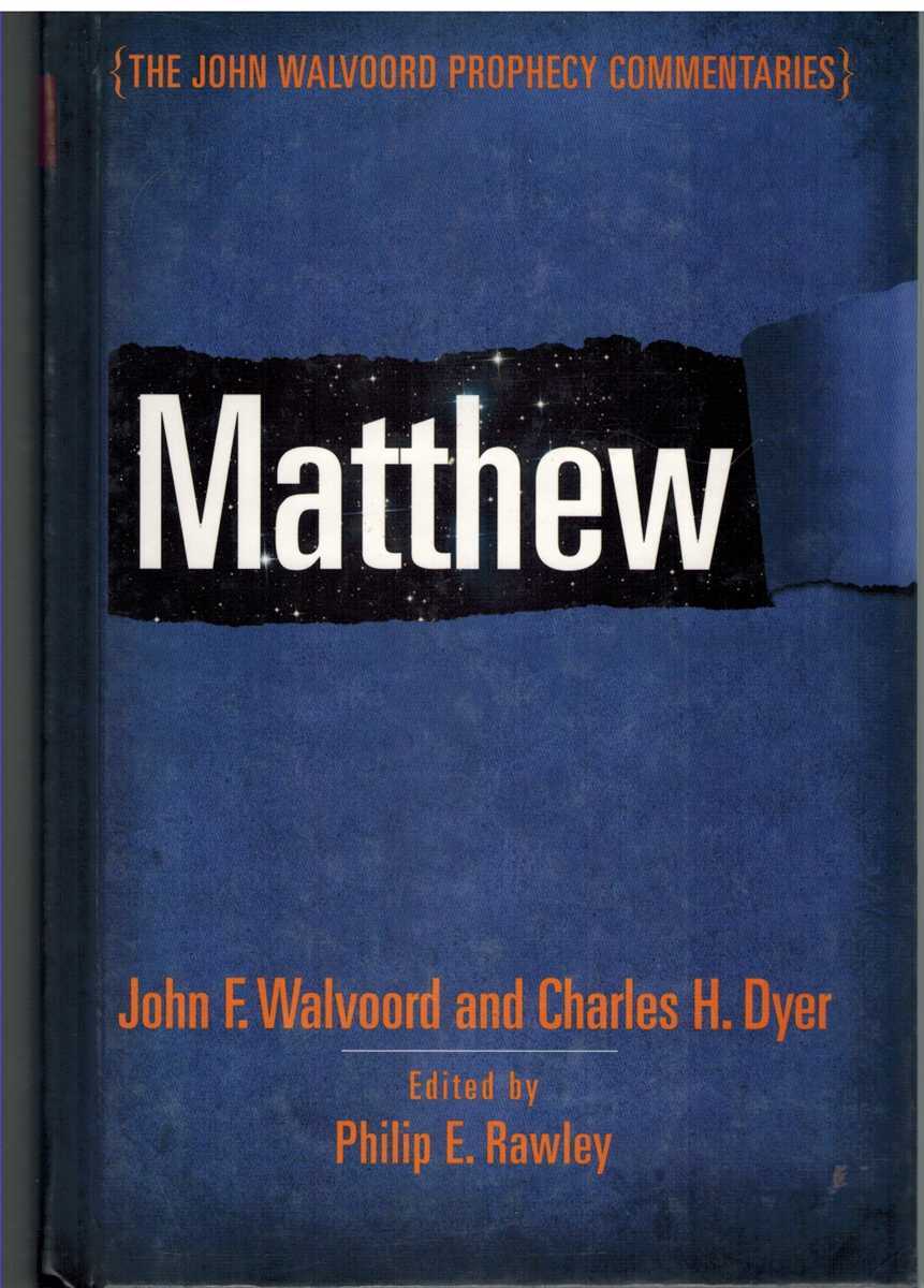 MATTHEW The John Walvoord Prophecy Commentaries