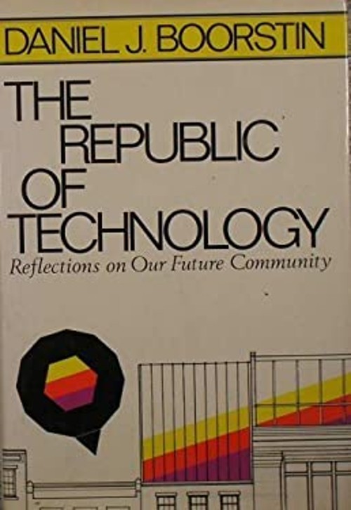 The Republic of Technology Hardcover Daniel J. Boorstin