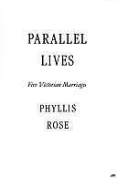 Parallel Lives: Five Victorian Marriages- paperback, Phyllis Rose, 9780394524320