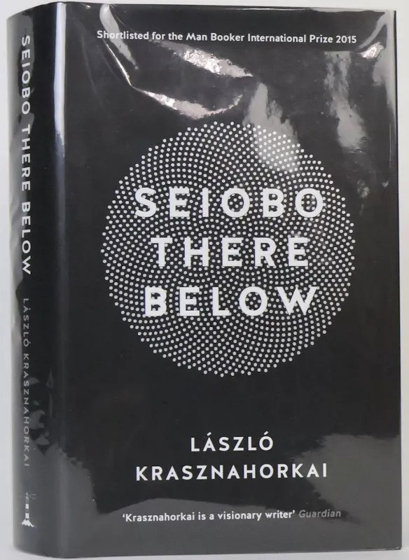 laszlo krasznahorkai Seiobo There Below Signed