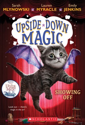 Showing Off (Upside-Down Magic #3) by Mlynowski, Sarah, Myracle, Lauren, Jenkin