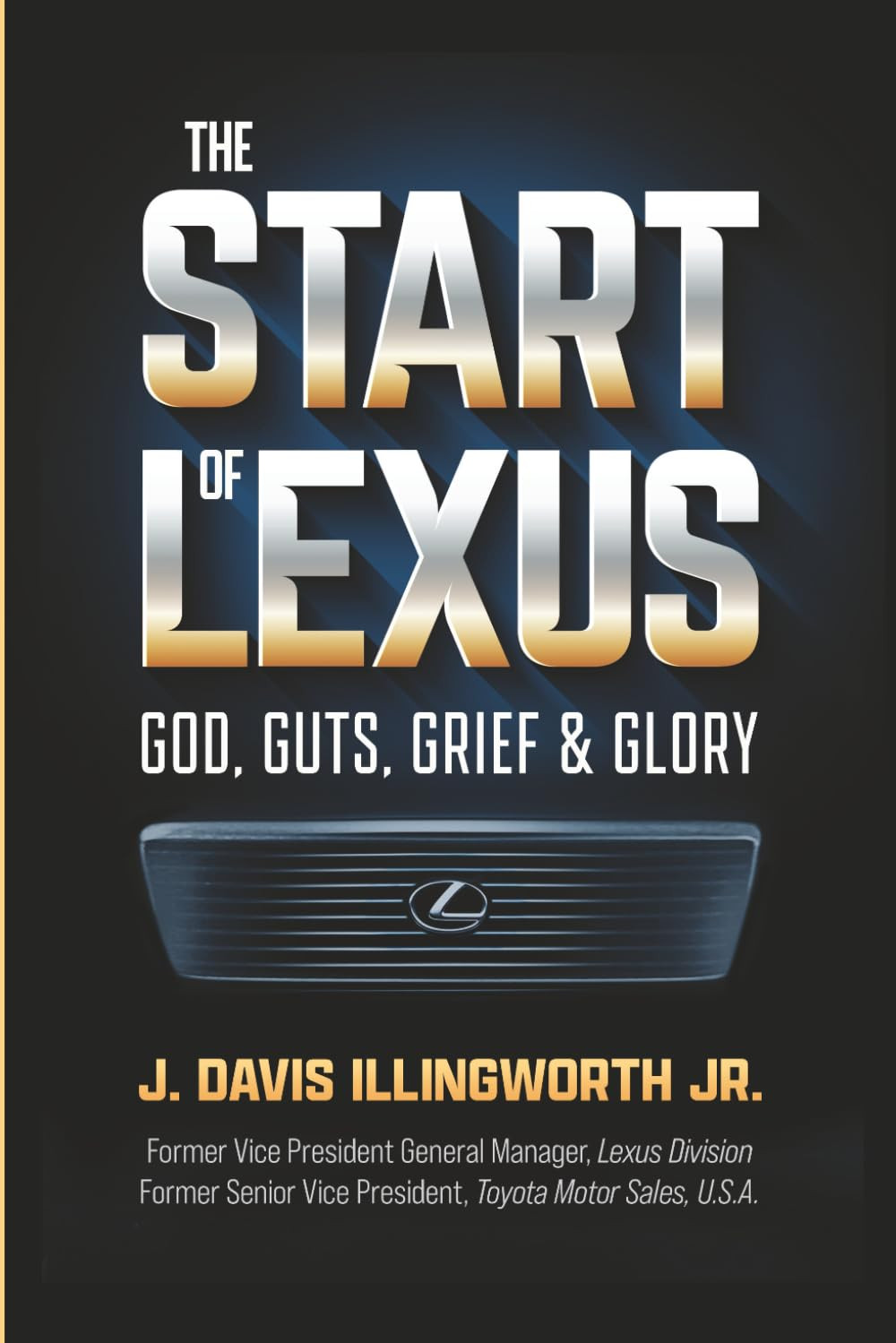 The Start of Lexus: God, Guts, Grief & Glory