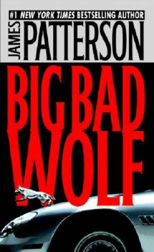 The Big Bad Wolf – Hardcover By Patterson, James – GOOD