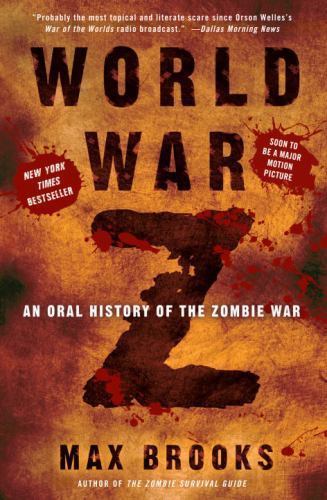 World War Z : An Oral History of the Zombie War by Max Brooks (2007, Trade…