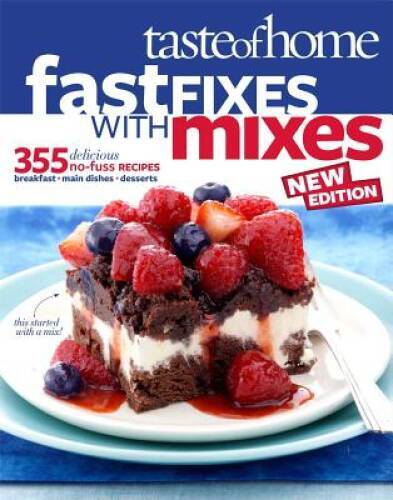 Taste of Home Fast Fixes with Mixes New Edition: 314 Delicious No-Fuss – GOOD