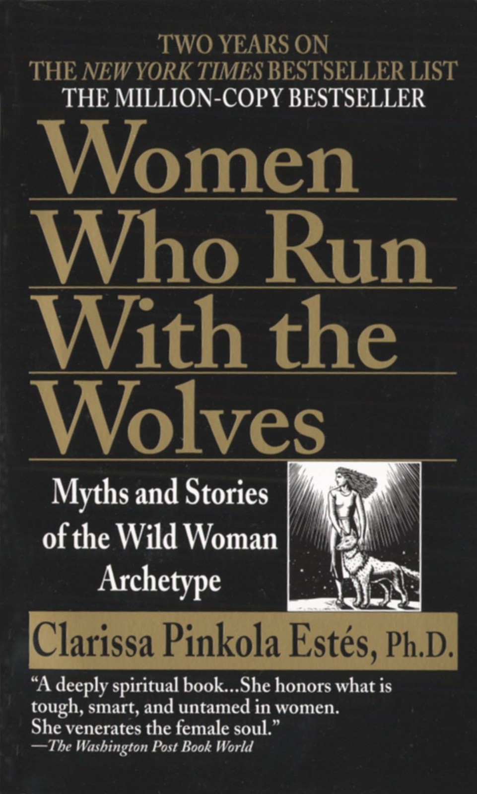Women Who Run with the Wolves: Myths and Stories of the Wild Woman Archetype…