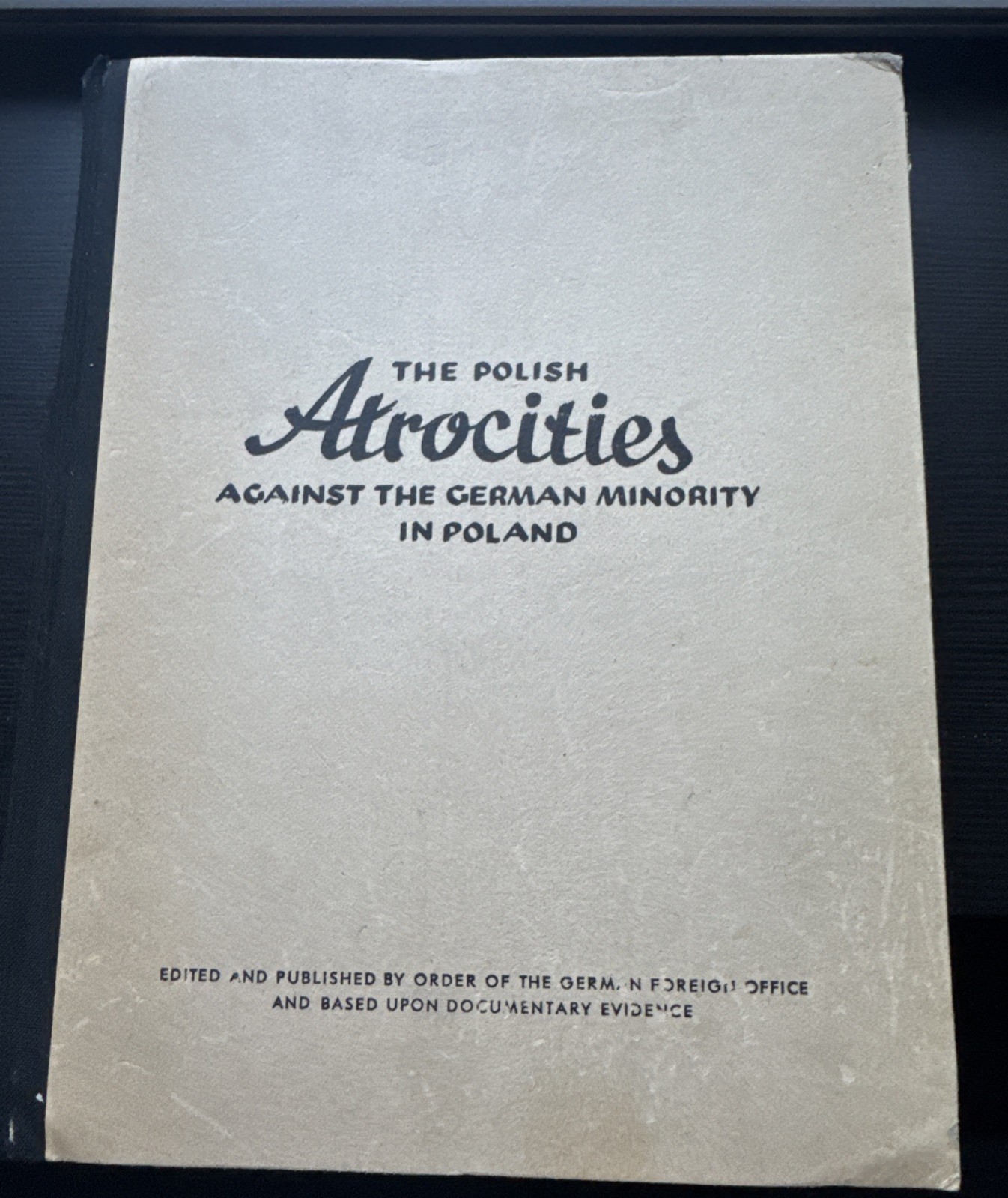 1940 Polish Acts of Atrocity Against the German Minority in Poland Book