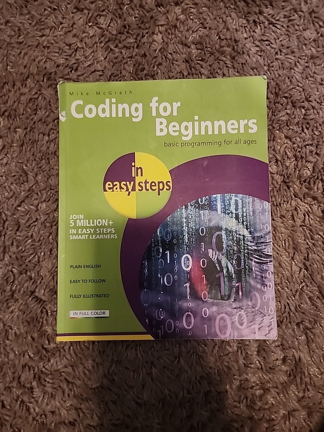 In Easy Steps Ser.: Coding for Beginners in Easy Steps by Mike McGrath (2015,…