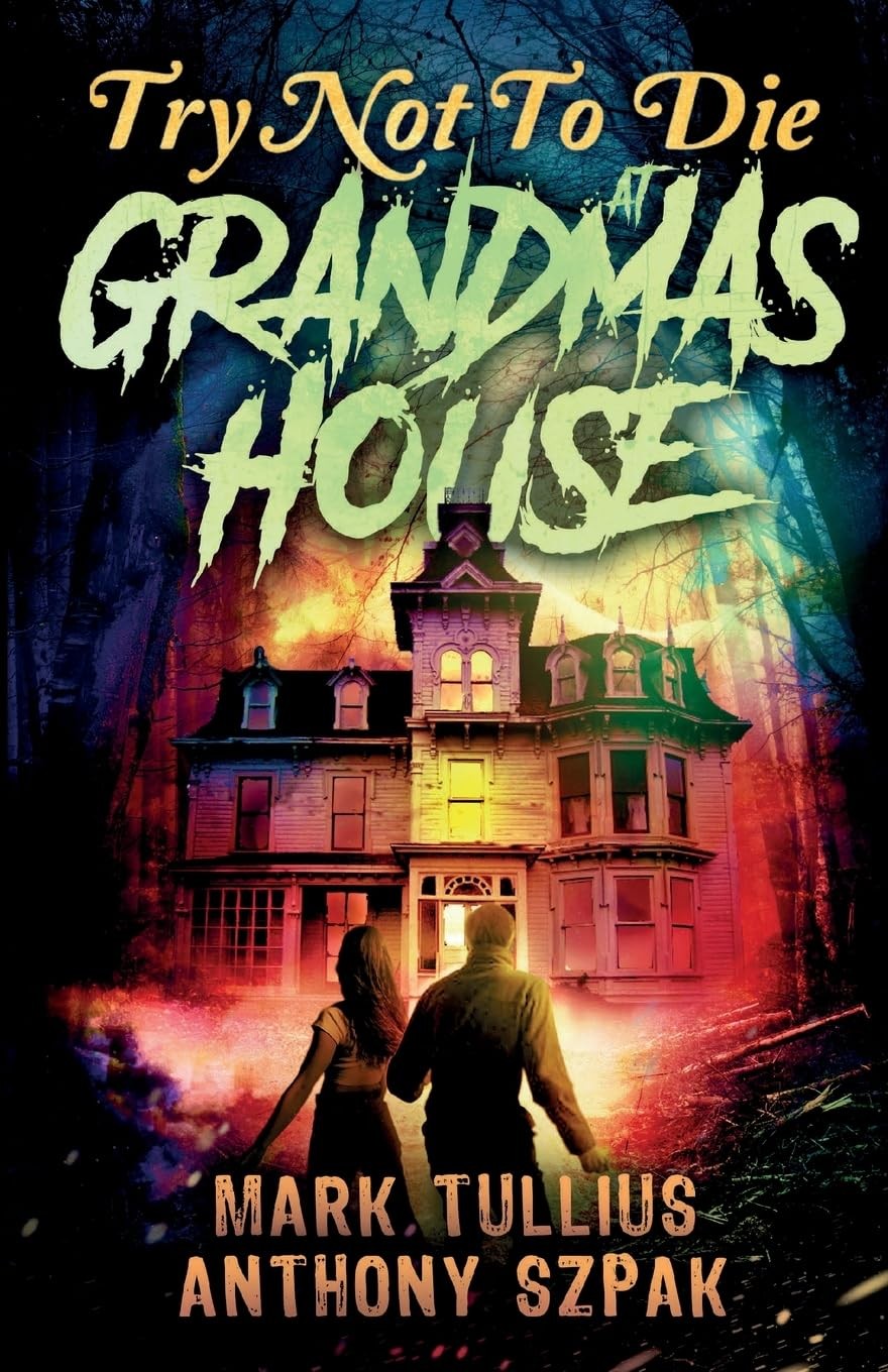 Try Not to Die: At Grandma’s House: An Interactive Adventure – paperback Tul…