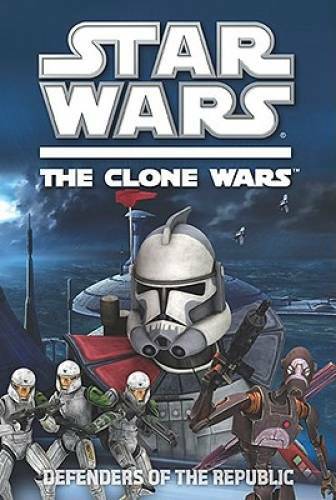Defenders of the Republic (Star Wars: The Clone Wars) – Paperback – GOOD
