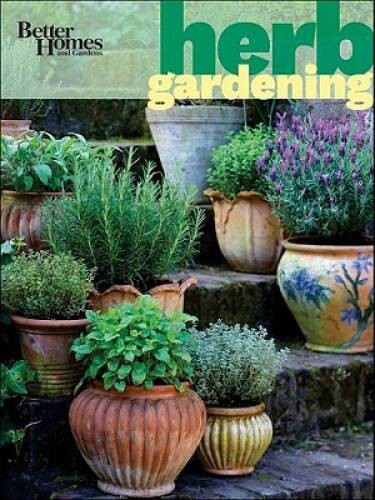 Better Homes and Gardens Herb Gardening (Better Homes and Garden – VERY GOOD