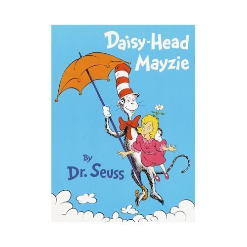 Daisy-Head Mayzie by Dr. Seuss