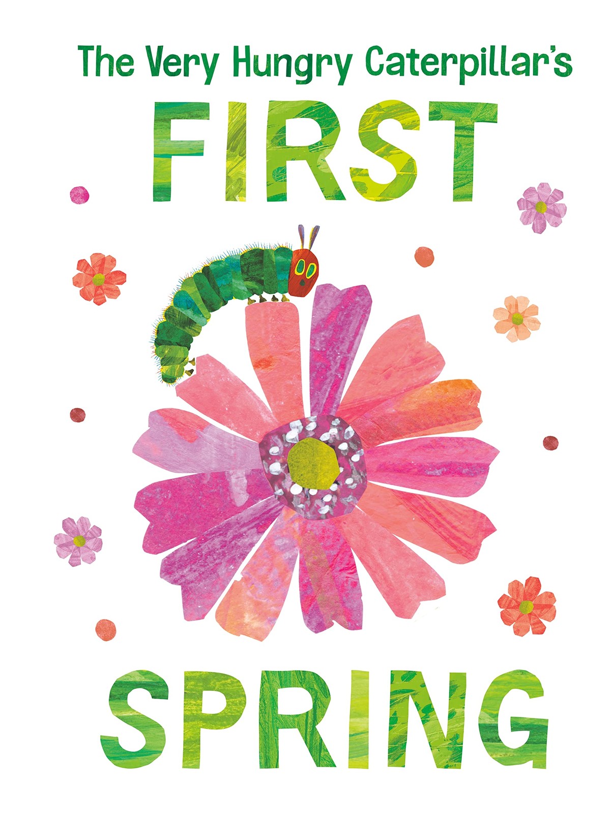 The Very Hungry Caterpillar’s First Spring (The World of Eric Carle)