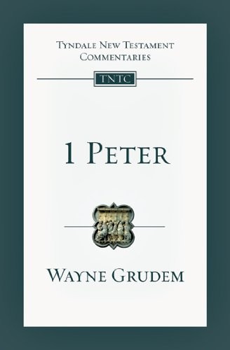 1 PETER (TYNDALE NEW TESTAMENT COMMENTARIES (IVP By Wayne A. Grudem *Excellent*