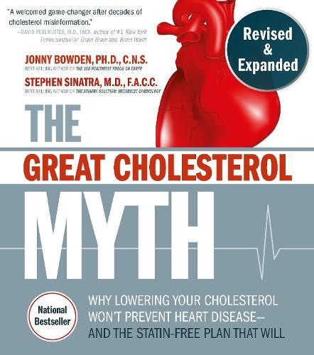 Jonny Bowden Stephen T. S The Great Cholesterol Myth, Revised and Ex (Paperback)