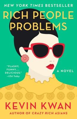 Rich People Problems (Crazy Rich Asians Trilogy) by Kwan, Kevin
