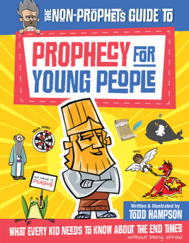 The Non-Prophets Guide to Prophecy for Young People: What Every Kid Need – GOOD