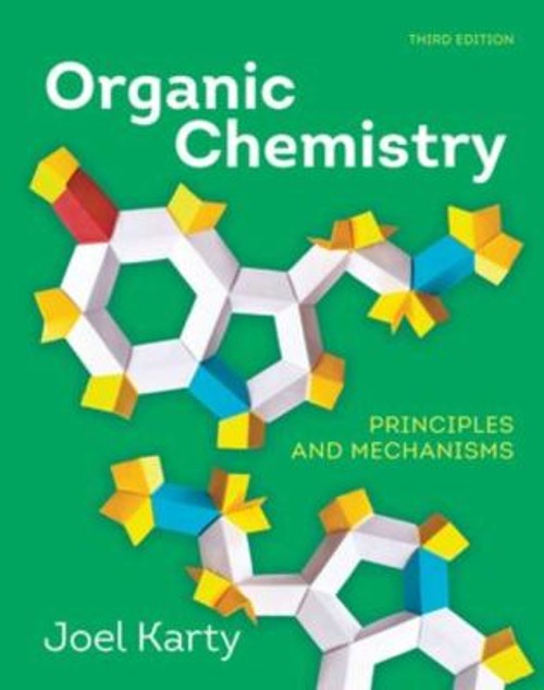 Organic Chemistry : Principles and Mechanisms Hardcover Joel Kart