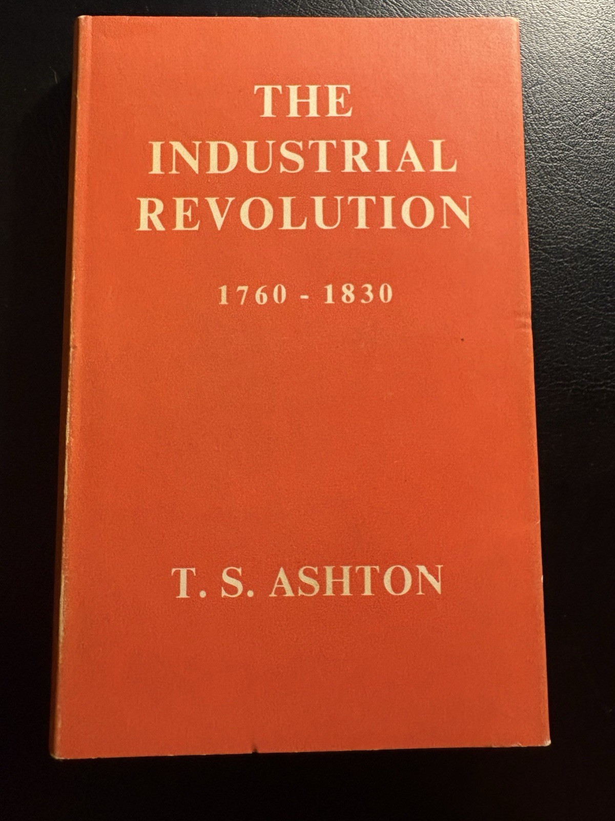 Industrial Revolution 1760-1830 T S Ashton OUP 1960 HC DJ Economic History