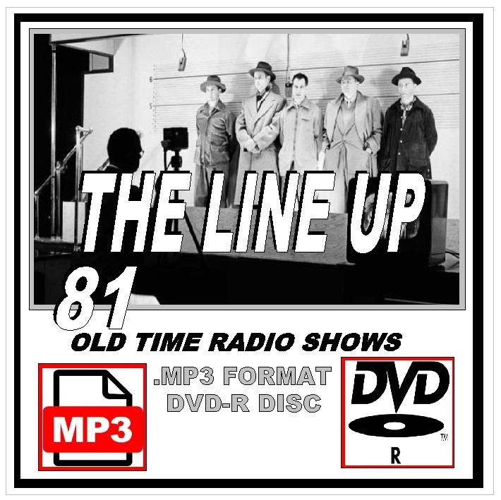THE LINEUP 81 Classic Old Time Radio Programs .MP3 Format On DVD-R