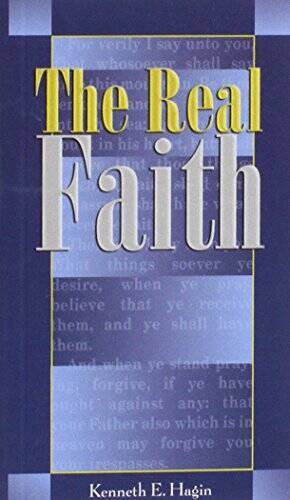 The Real Faith – Paperback By Hagin, Kenneth E – GOOD