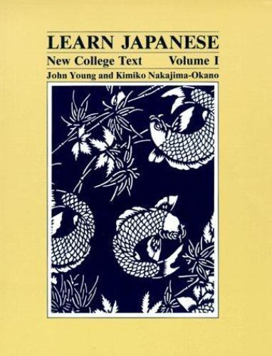 Learn Japanese: New College Text — Volume I