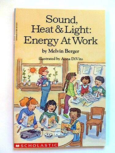 Sound, heat & light: Energy at work – Paperback By Berger, Melvin – VERY GOOD