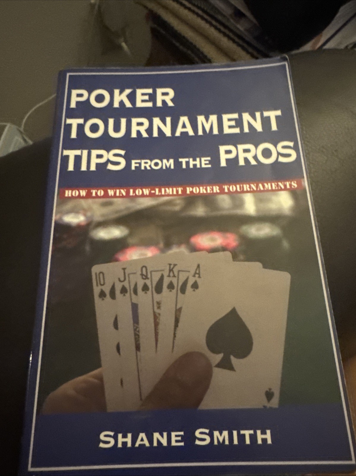 Poker Tournament Tips from the Pros : Tournaments by Shane Smith