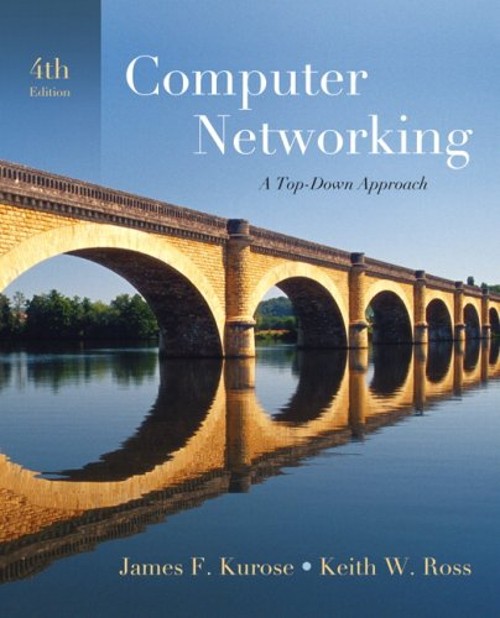 Computer Networking : A Top-down Approach James F., Ross, Keith W
