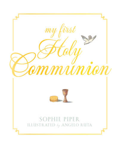 My First Holy Communion – Hardcover By Piper, Sophie – VERY GOOD