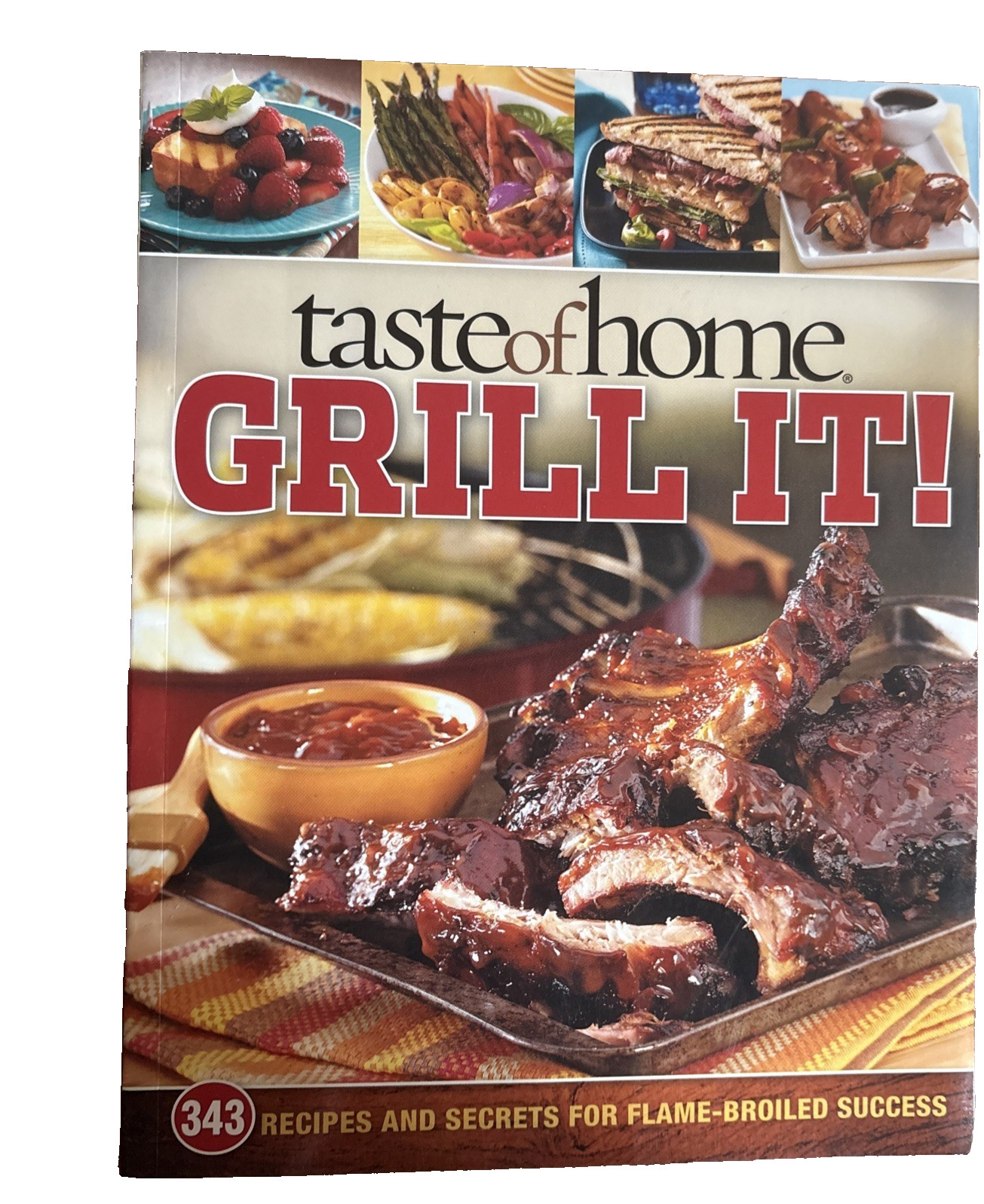 Taste of Home Grill It!: 343 Recipes and Secrets for Flame-Bro