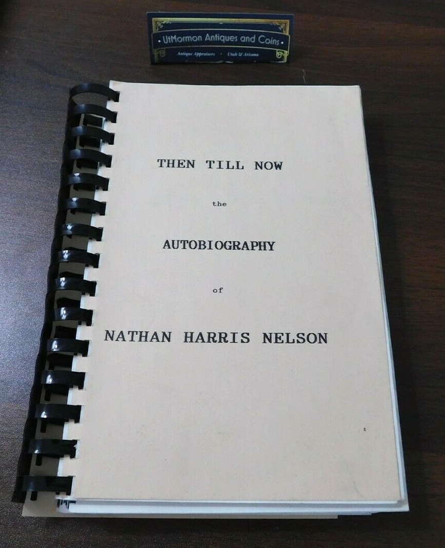 THEN TILL NOW Autobiography of Nathan Harris Nelson 1993 Genealogy History
