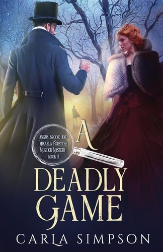 A Deadly Game (Angus Brodie and Mikaela Forsythe Murder Mystery), Simpson, Carla