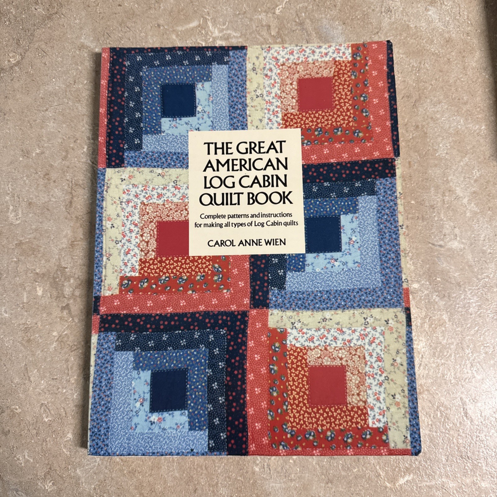 The Great American Log Cabin Quilt Book: Complete Patterns and Instructions …