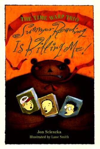 Summer Reading Is Killing Me (Time Warp Trio) – Hardcover By Jon Scieszka – GOOD