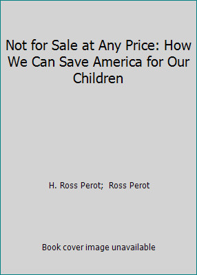 Not for Sale at Any Price: How We Can Save America for Our Children
