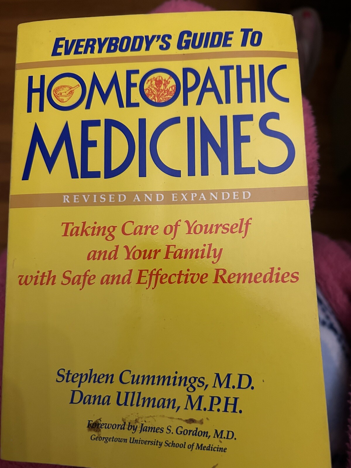 Everybody’s Guide to Homeopathic Medicines by Dana Ullman and Stephen…