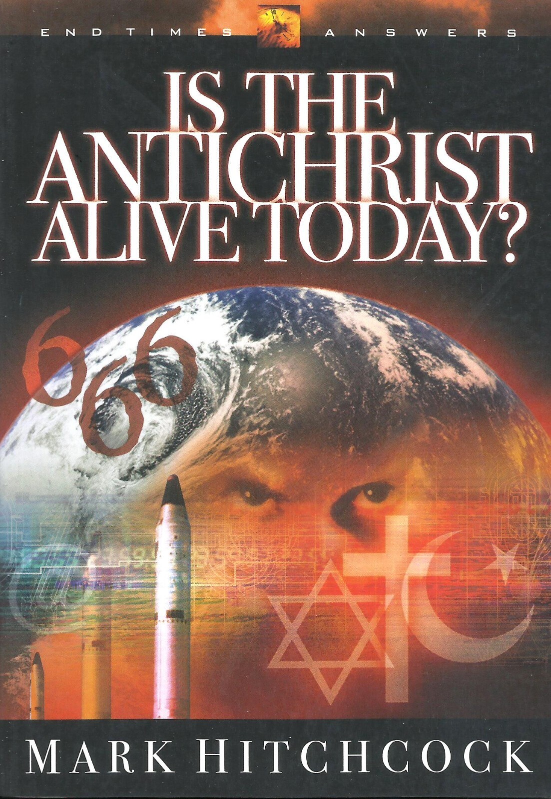 IS THE ANTICHRIST ALIVE TODAY? – Paperback by Mark Hitchcock, 2002 **NEW**