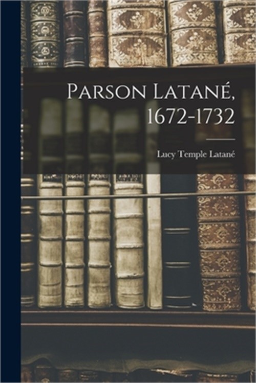 Parson Latané, 1672-1732 (Paperback or Softback)