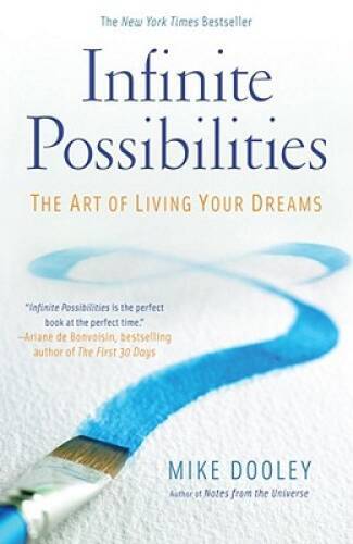 Infinite Possibilities: The Art of Living Your Dreams – Paperback – VERY GOOD