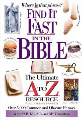 Find It Fast In The Bible: The Ultimate A To Z Resource – Paperback – GOOD